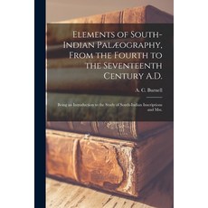 (영문도서) Elements of South-Indian Palæography From the Fourth to the Seventeenth Century A.D.: Being ... Paperback, Legare Street Press, English, 9781014300119