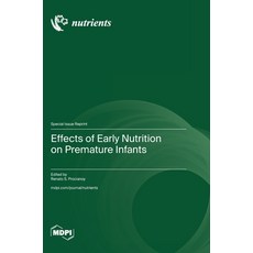 (영문도서)Effects of Early Nutrition on Premature Infants Hardcover, Mdpi AG, English, 9783725844470
