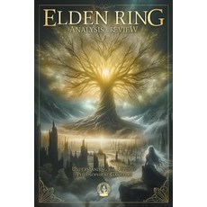 (영문도서) Elden Ring Analysis & Review: Understand the Depth of Philosophical Gameplay Paperback, Ali the Narrator, English, 9798224259366