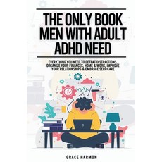 (영문도서) The Only Book Men With Adult ADHD Need: Everything You Need To Defeat Distractions Organize ... Paperback, Natalie M. Brooks, English, 9798224894253
