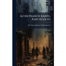 (英文圖書)Alvin Francis Karpis Part 02 of 03 精裝版, Hutson Street Press, 英文