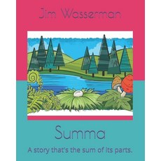 (영문도서) Summa: A story that's the sum of its parts. Paperback, Independently Published, English, 9781697968743