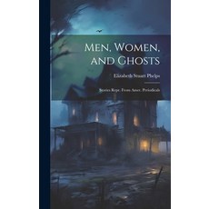 (영문도서) Men Women and Ghosts: Stories Repr. From Amer. Periodicals Hardcover, Legare Street Press, English, 9781020049705