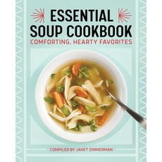 (영문도서) The Essential Soup Cookbook: Comforting Hearty Favorites Paperback, Rockridge Press