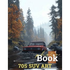 (영문도서) 70s SUV Art Photo Book: Nostalgic Collection of Iconic Vehicles from the 1970s... Paperback, Independently Published, English, 9798302485472
