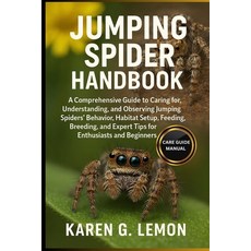 (영문도서)Jumping Spider Handbook: A Comprehensive Guide to Caring for Understanding and... Paperback, Independently Published, English, 9798274000925