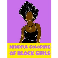 Mindful Coloring Of Black Girls: Self Care tool to support practicing daily mindfulness that helps t... Paperback, Independently Published, English, 9798596646146
