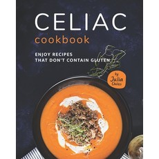 (영문도서) Celiac Cookbook: Enjoy recipes that don't contain gluten Paperback, Independently Published, English, 9798751641078