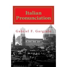 Italian Pronunciation Paperback, Createspace Independent Publishing Platform