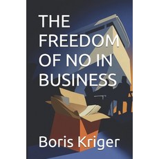 (영문도서)The Freedom of No in Business Paperback, Independently Published, English, 9798242359864