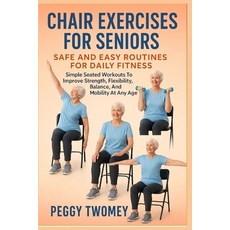 (英文圖書)Chair Exercises for Seniors: SAFE AND EASY ROUTINES FOR DAILY FITNESS: Simple Se... 平裝版, Independently Published, 英文