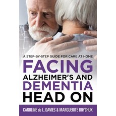 (영문도서) Facing Alzheimer's and Dementia Head On: A Step-by-Step Guide for Care at Home Paperback, Tellwell Talent, English, 9780228895978