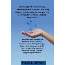 (英文圖書)Reversing Diabetes Naturally: The Proven Science-Backed Roadmap to Lower A1C Re... 平裝版, Independently Published, 英文