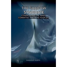 (영문도서)The Shadow Syndicate Confronting the Inner Committee That Runs Your Life Paperback, Emmanuel Joseph, English, 9789441522043