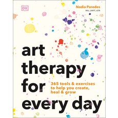 (영문도서)Art Therapy for Every Day: 365 Exercises to Help You Create Heal and Grow Paperback, DK Publishing (Dorling Kind..., English, 9798217136377