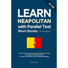 (영문도서)Learn Neapolitan with Parallel Text Short Stories for Beginners: 20 Captivating... Paperback, Independently Published, English, 9798275278149