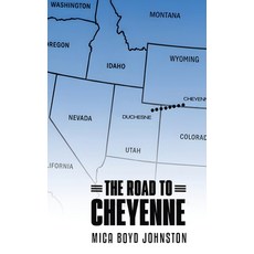 (영문도서)The Road to Cheyenne Hardcover, Wander Tribe LLC, English, 9798994248751