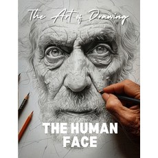 (영문도서)The art of drawing the human face Paperback, Independently Published, English, 9798269988122