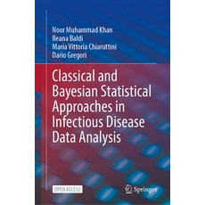 (영문도서)Classical and Bayesian Statistical Approaches in Infectious Disease Data Analysis Hardcover, Springer, English, 9783032067463