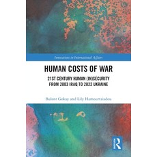 (영문도서)Human Costs of War: 21st Century Human (In)Security from 2003 Iraq to 2022 Ukraine Paperback, Routledge, English, 9781032540368