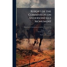 (영문도서)Report of the Commission on Andersonville Monument Hardcover, Hutson Street Press, English, 9781025228112