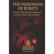 (英文圖書)The Poisoning of Purity: 21 Myths That Misused Religion to Control Divide and... 平裝版, Independently Published, 英文