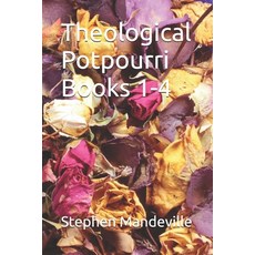(영문도서) Theological Potpourri Books 1-4 Paperback, Independently Published, English, 9798325191473