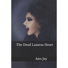 The Dead Lazarus Heart Paperback, Independently Published