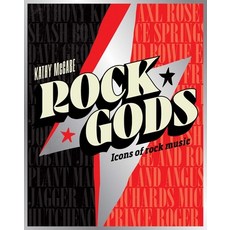 (영문도서)Rock Gods: The Greatest Showmen and Most Influential Songwriters of the Rock Era Paperback, Gelding Street Press, English, 9781922662347