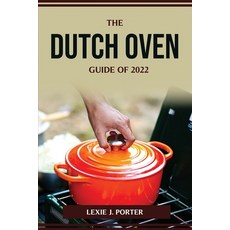 (영문도서) The Dutch Oven Guide of 2022 Paperback, Lexie J. Porter, English, 9781804774632