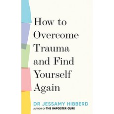 (영문도서) How to Overcome Trauma and Find Yourself Again Paperback, Aster, English, 9781783255542