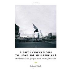 (영문도서) Eight Innovations to Leading Millennials: How Millennials can grow your church... Paperback, Thrive Co, English, 9780648446323