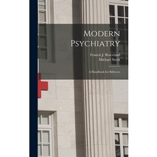 (영문도서) Modern Psychiatry; a Handbook for Believers Hardcover, Hassell Street Press, English, 9781014215628