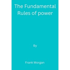 (영문도서) The Fundamental Rules of power Paperback, Independently Published, English, 9798357394545