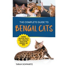 (영문도서) The Complete Guide to Bengal Cats: Training Nutrition Health Care Mental Stimulation Soci... Hardcover, LP Media Inc., English, 9781961846050