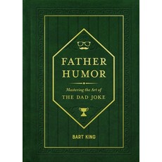 (영문도서)Father Humor: Mastering the Art of the Dad Joke Hardcover