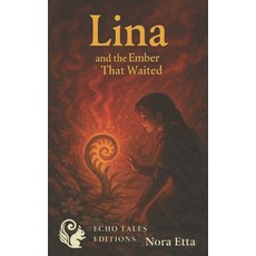 (英文圖書)Lina and the ember that waited: The flame beneath the stone 平裝版, Echo Tales Editions, 英文