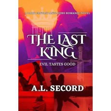 (영문도서) The Last King: Evil Tastes Good: A Dark Fantasy Anti-Hero Romance Paperback, Dark Fantasy Werewolf Magic..., English, 9781998151080