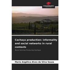 (英文書)Cachaça production： informality and social networks in rural contexts Paperback, Our Knowledge Publishing, 英文, 平裝版