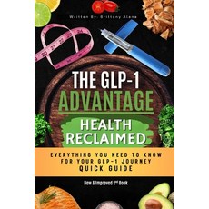 (영문도서)The GLP-1 Advantage: Health Reclaimed Quick Guide Paperback, Independently Published, English, 9798287916213
