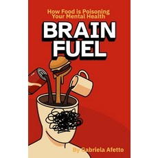 (英文圖書)Brain Fuel: How Food is Poisoning Your Mental Health 平裝版, Independently Published, 英文