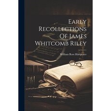 (영문도서) Early Recollections Of James Whitcomb Riley Paperback, Legare Street Press, English, 9781022584686