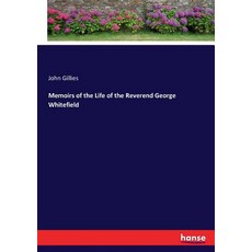 (영문도서)Memoirs of the Life of the Reverend George Whitefield Paperback, Hansebooks, English, 9783337339227