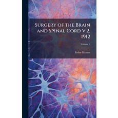 (영문도서)Surgery of the Brain and Spinal Cord V.2 1912 Hardcover, Hutson Street Press, English, 9781023818148