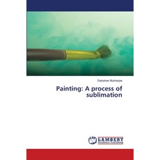 (英文圖書)Painting: A process of sublimation 平裝版, LAP Lambert Academic Publis..., 英文