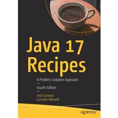 (영문도서) Java 17 Recipes: A Problem-Solution Approach Paperback, Apress, English, 9781484279625