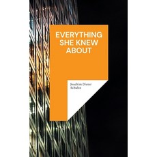 (영문도서)Everything she knew about Paperback, Bod - Books on Demand, English, 9783819242359