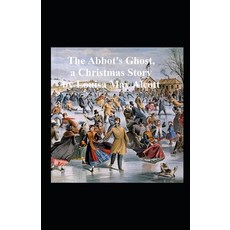 The Abbot's Ghost or Maurice Treherne's Temptation Illustrated Paperback, Independently Published