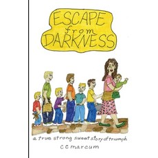(영문도서)Escape From Darkness: a true strong sweet story of triumph Paperback, Dottaradus Press, English, 9798990099241