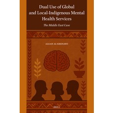 (영문도서)Dual Use of Global and Local-Indigenous Mental Health Services: The Middle East... Hardcover, Brill, English, 9789004759565
